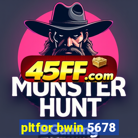 pltfor bwin 5678
